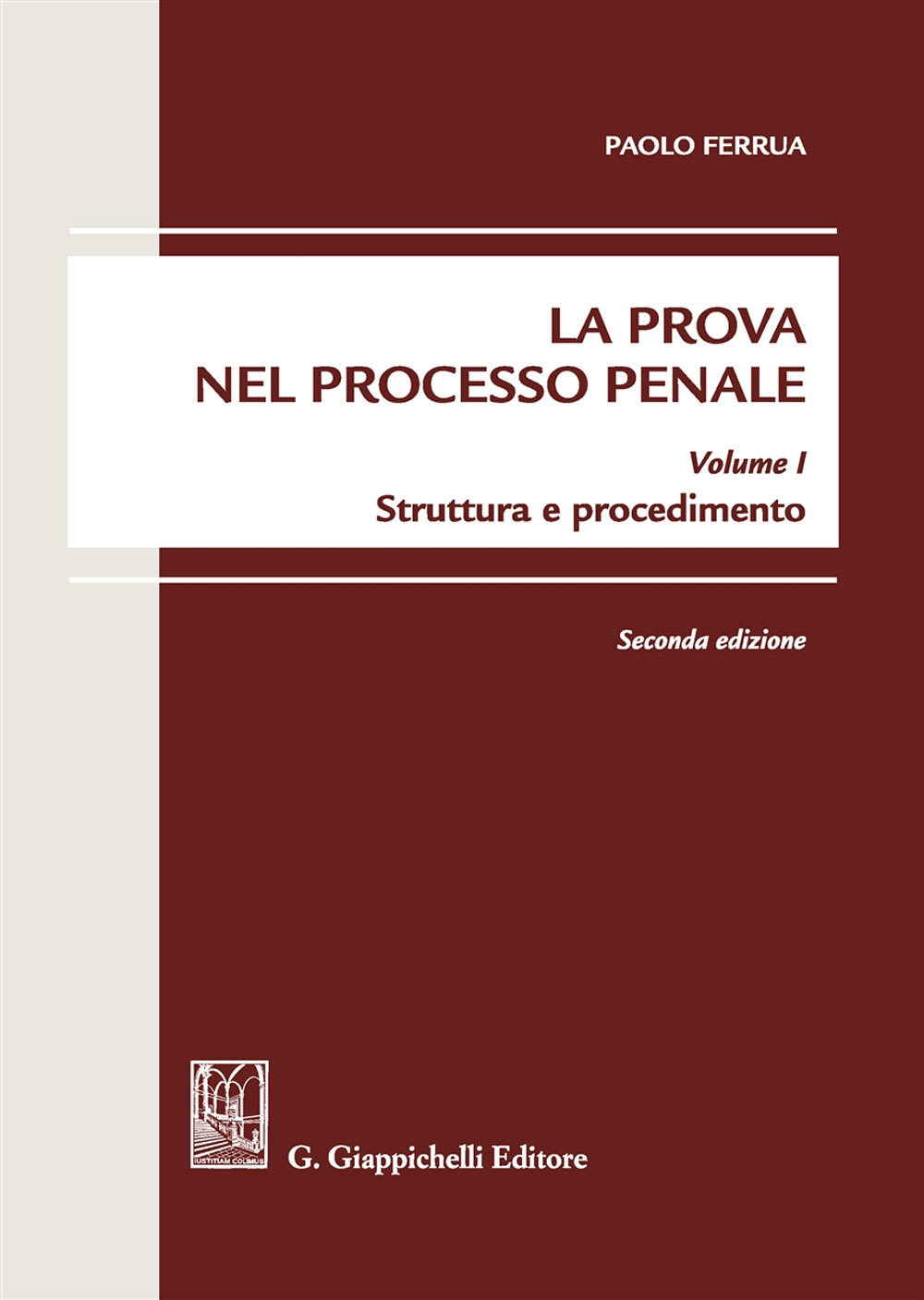 La prova nel processo penale. Vol. 1: Struttura e procedimento