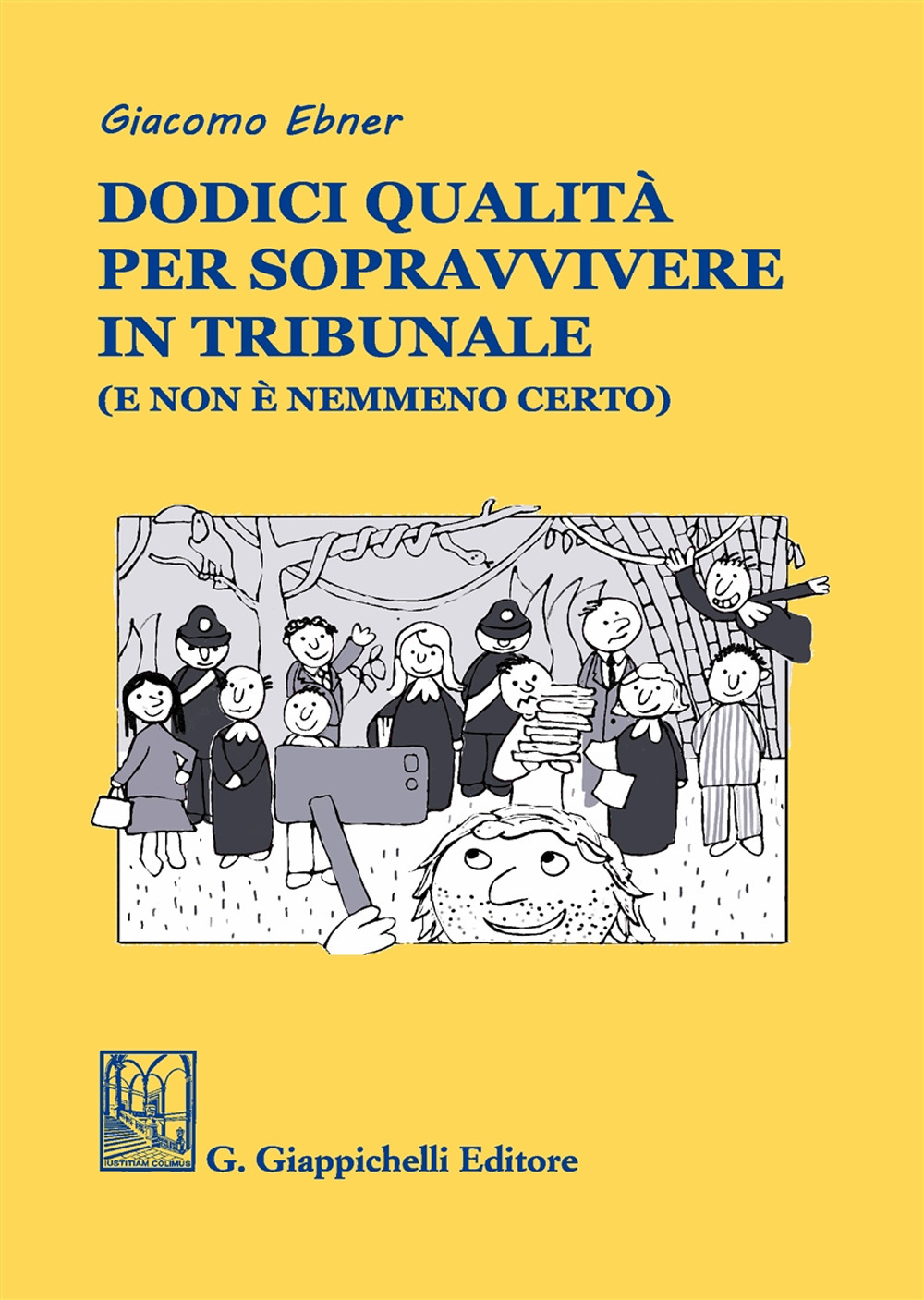 Dodici qualità per sopravvivere in tribunale (e non è nemmeno certo)