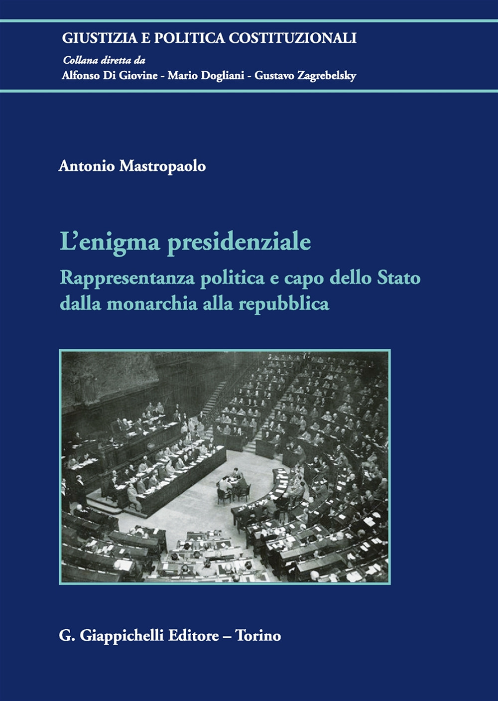 L'enigma presidenziale. Rappresentanza politica e capo dello Stato dalla monarchia alla repubblica