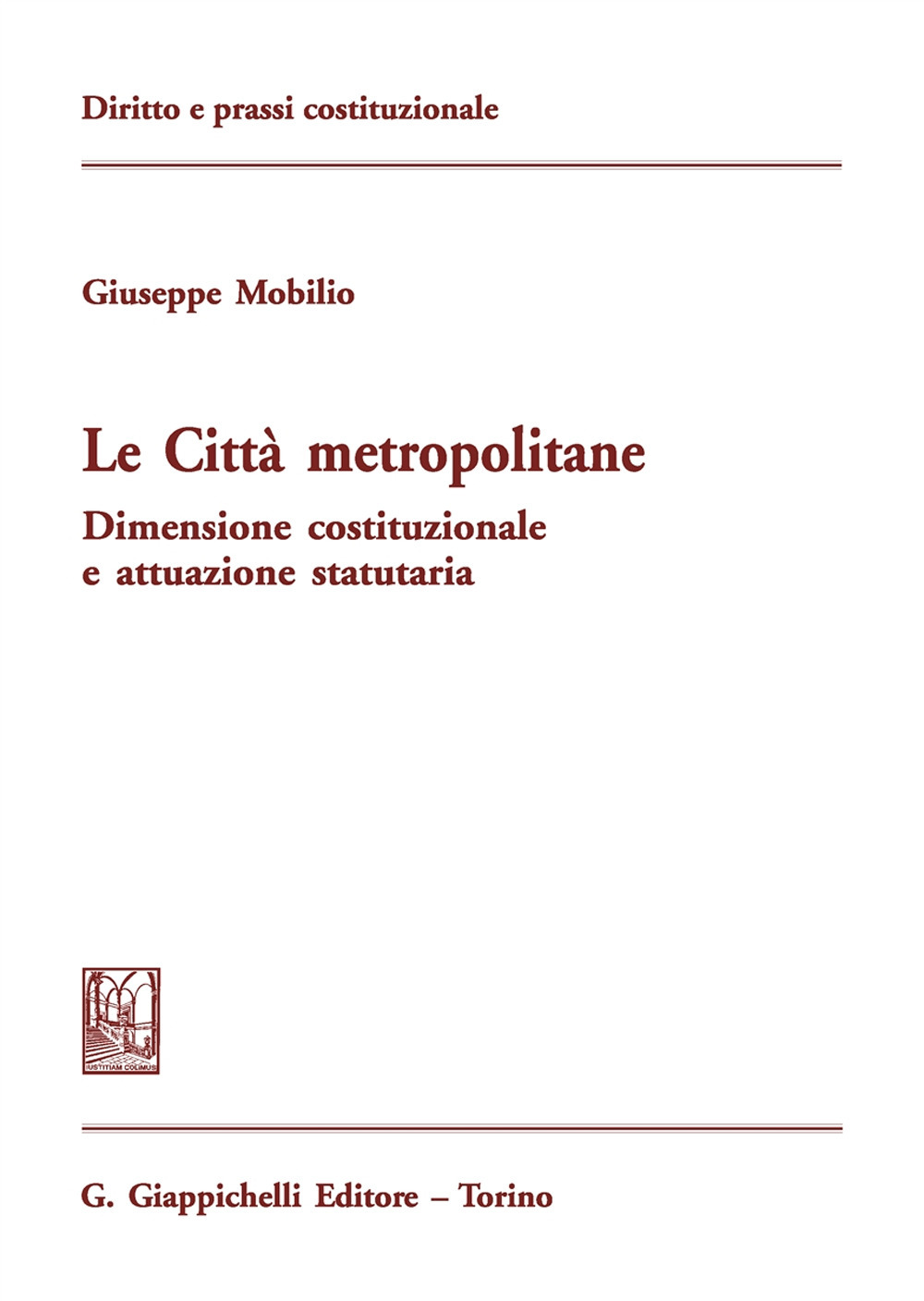 Le città metropolitane. Dimensione costituzionale e attuazione statutaria