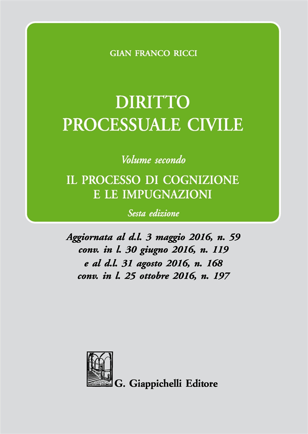 Diritto processuale civile. Vol. 2: Il processo di cognizione e le impugnazioni