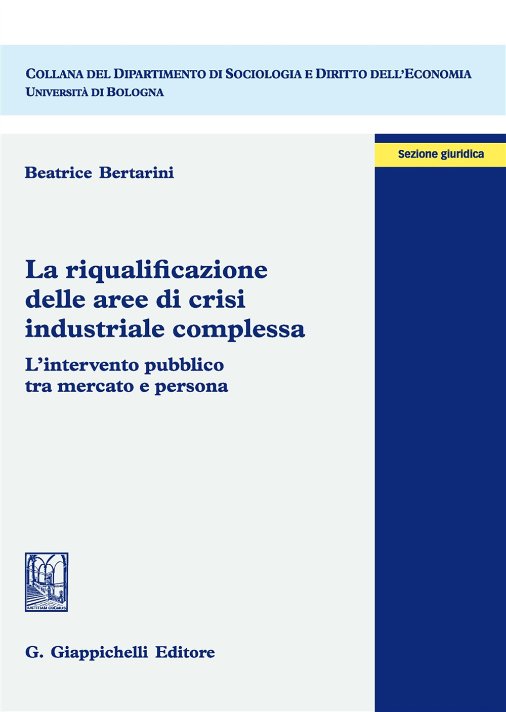 La riqualificazione delle aree di crisi industriale complessa. L'intervento pubblico tra mercato e persona