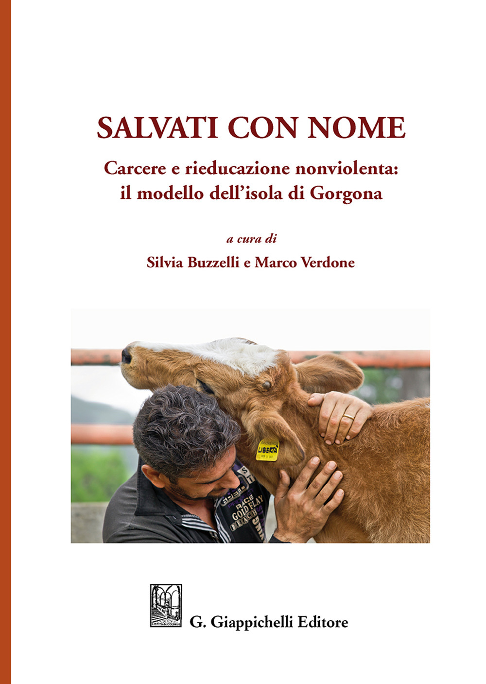 Salvati con nome. Carcere e rieducazione nonviolenta: il modello dell'isola di Gorgona