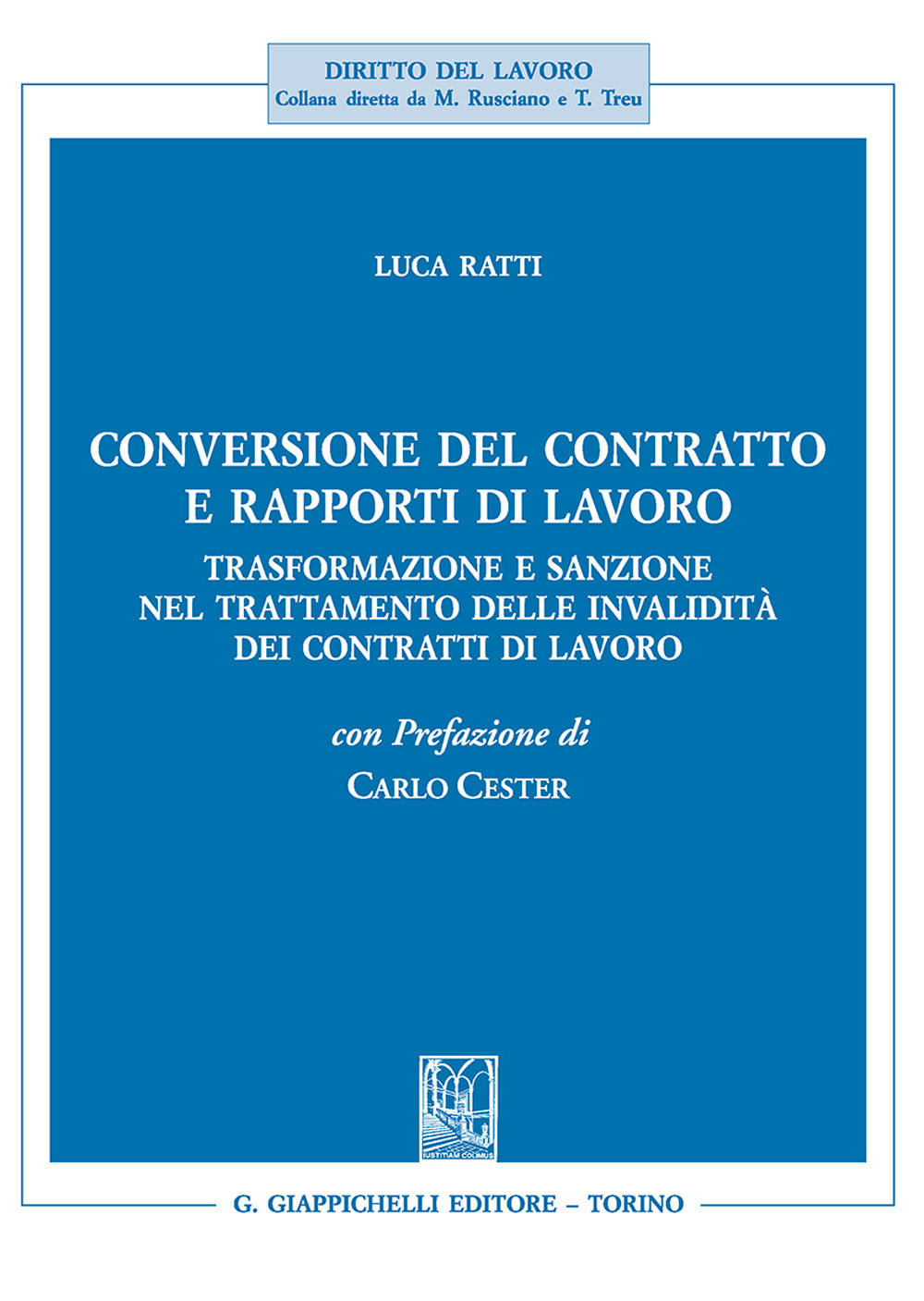 Conversione del contratto e rapporti di lavoro. Trasformazione e sanzione nel trattamento delle invalidità dei contratti di lavoro