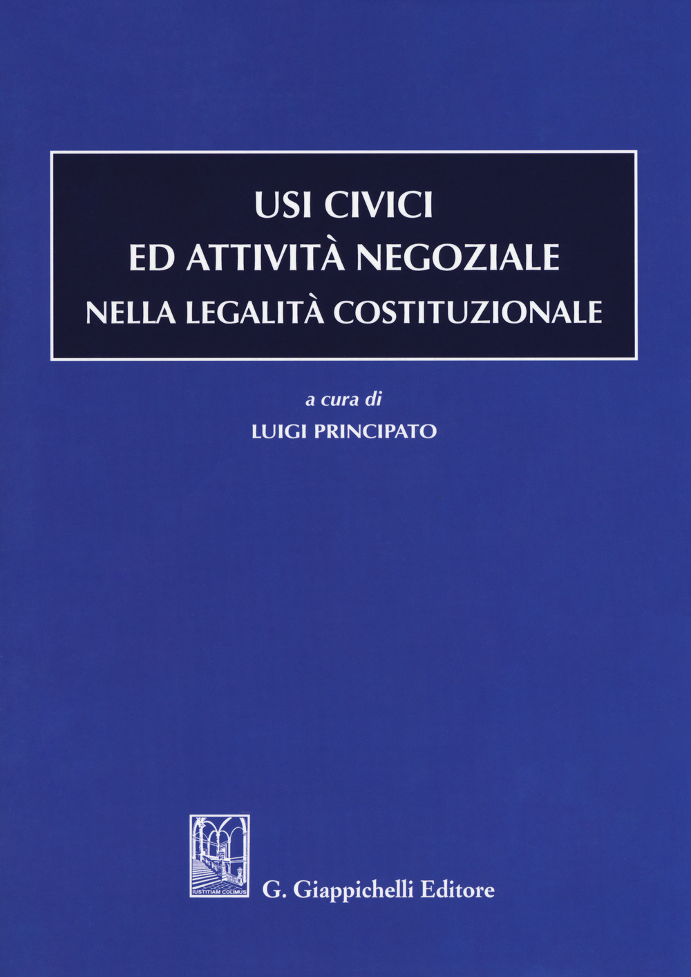 Usi civici ed attività negoziale nella legalità costituzionale