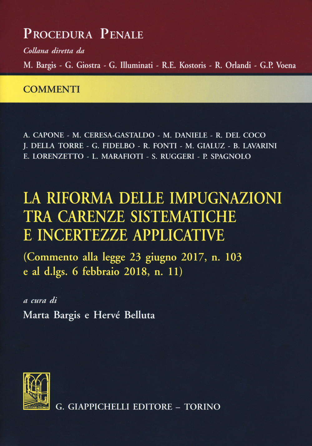 La riforma delle impugnazioni tra carenze sistematiche e incertezze applicative (Commento alla legge 23 giugno 2017, n. 103 e al d.lgs. 6 febbraio 2018, n. 11)