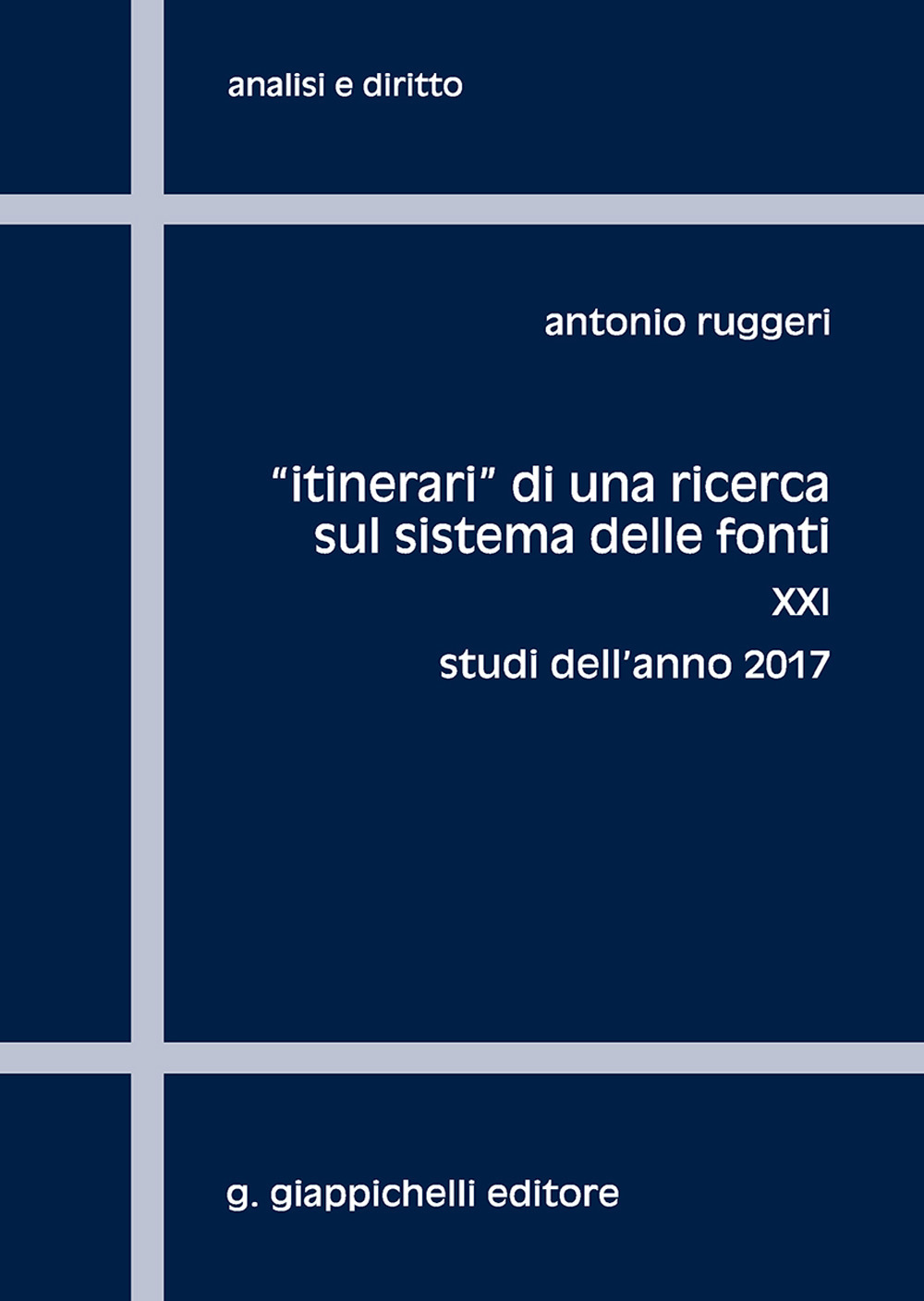 «Itinerari» di una ricerca sul sistema delle fonti. Vol. 21: Studi dell'anno 2017