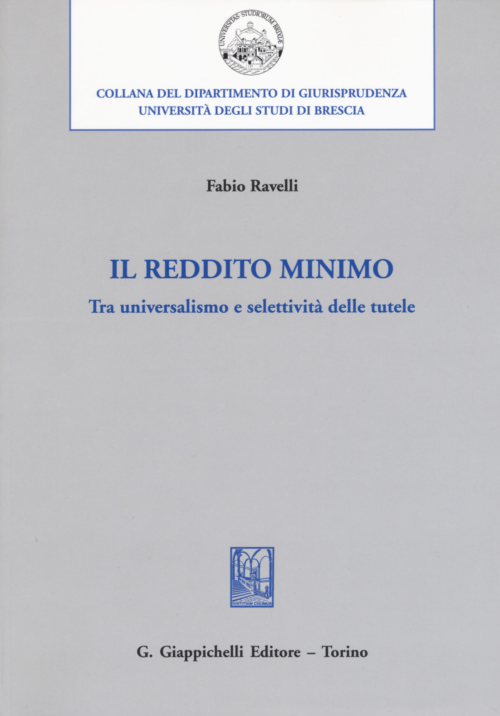 Il reddito minimo. Tra universalismo e selettività delle tutele