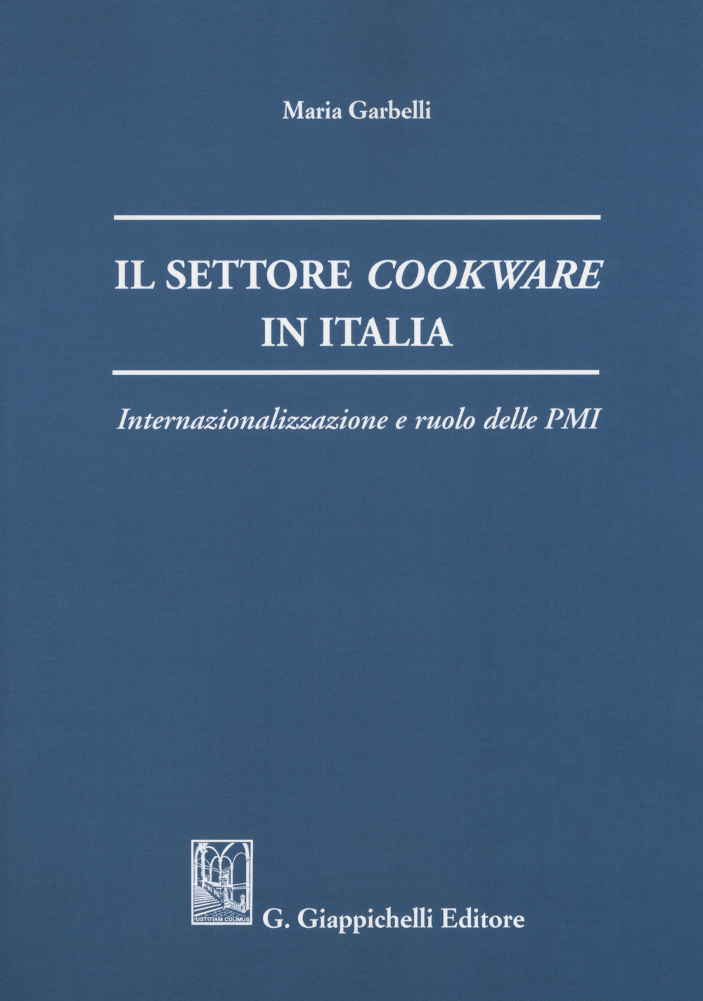 Il settore cookware in Italia. Internazionalizzazione e ruolo delle PMI