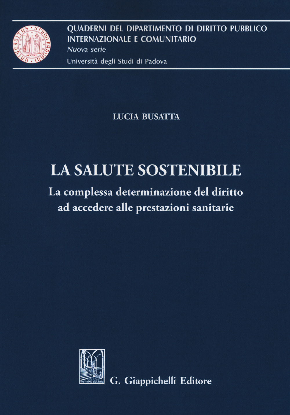 La salute sostenibile. La complessa determinazione del diritto ad accedere alle prestazioni sanitarie