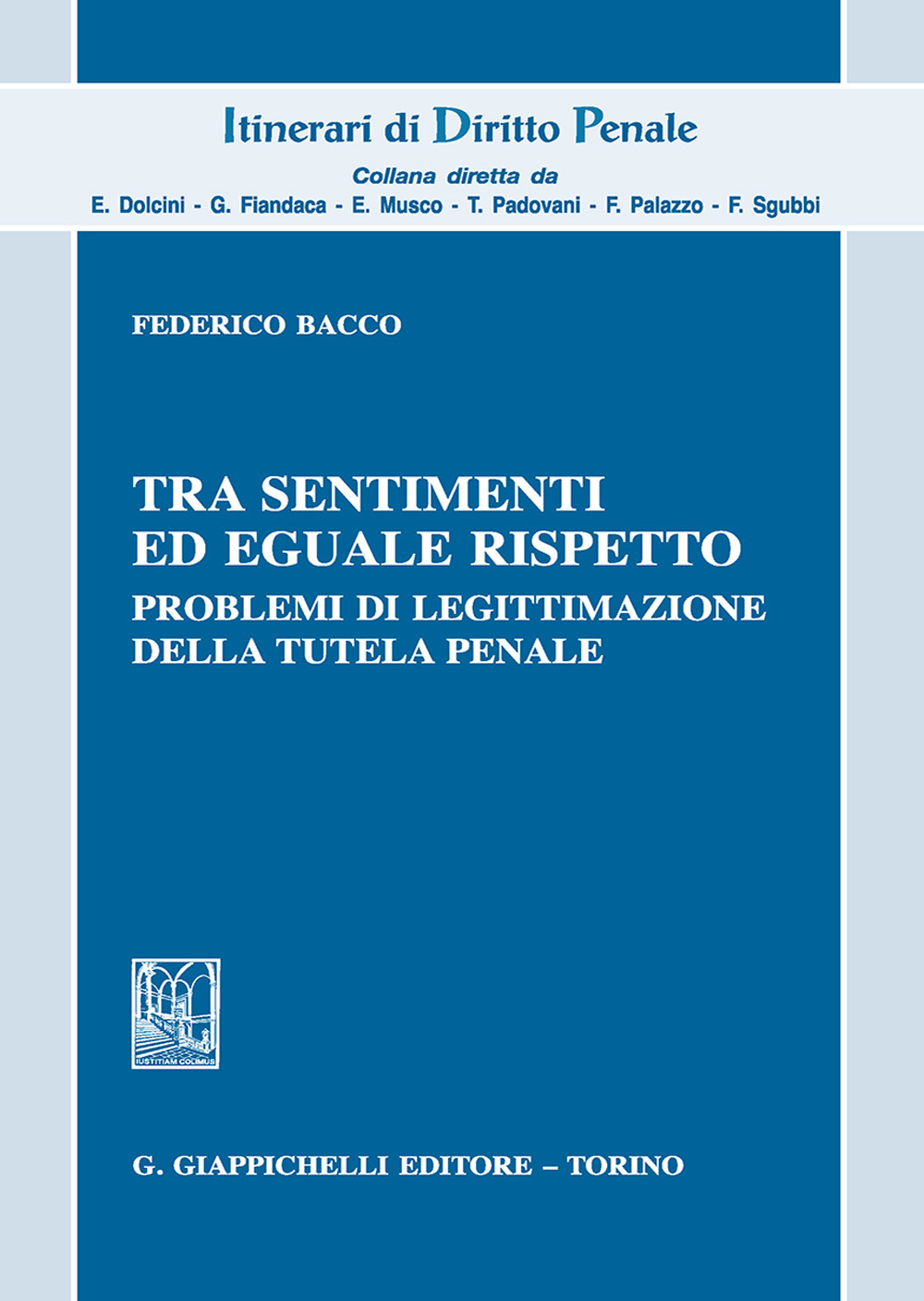 Tra sentimenti ed eguale rispetto. Problemi di legittimazione della tutela penale