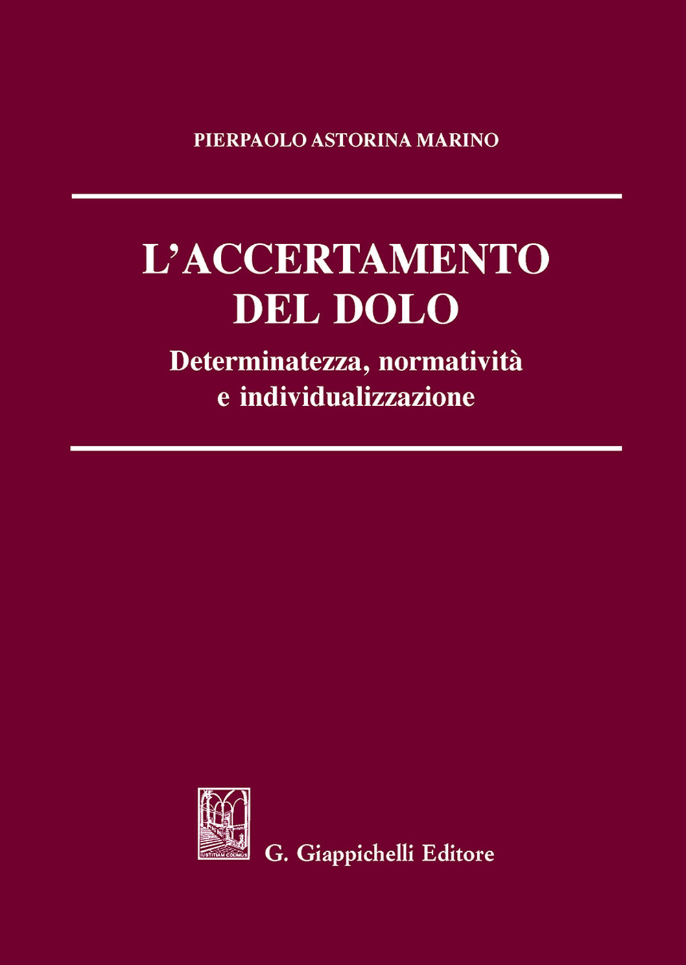 L'accertamento del dolo. Determinatezza, normatività e individualizzazione