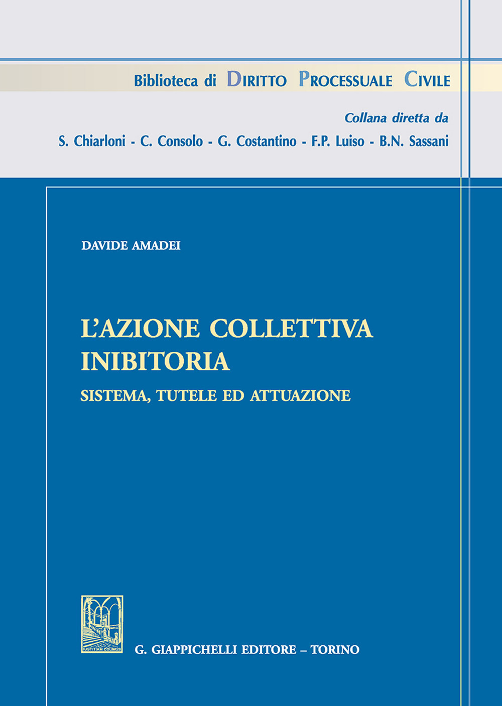 L'azione collettiva inibitoria. Sistema, tutele ed attuazione