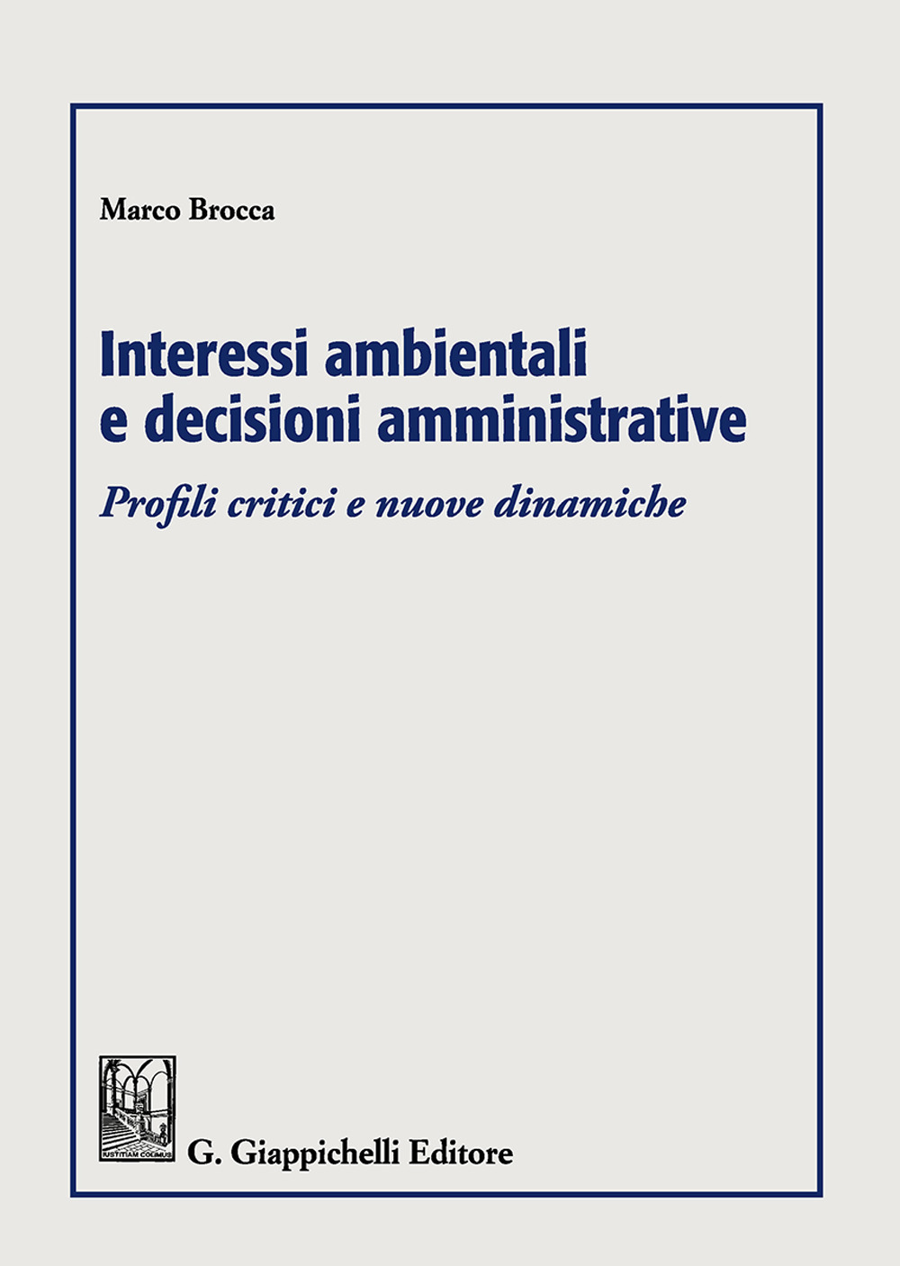 Interessi ambientali e decisioni amministrative. Profili critici e nuove dinamiche