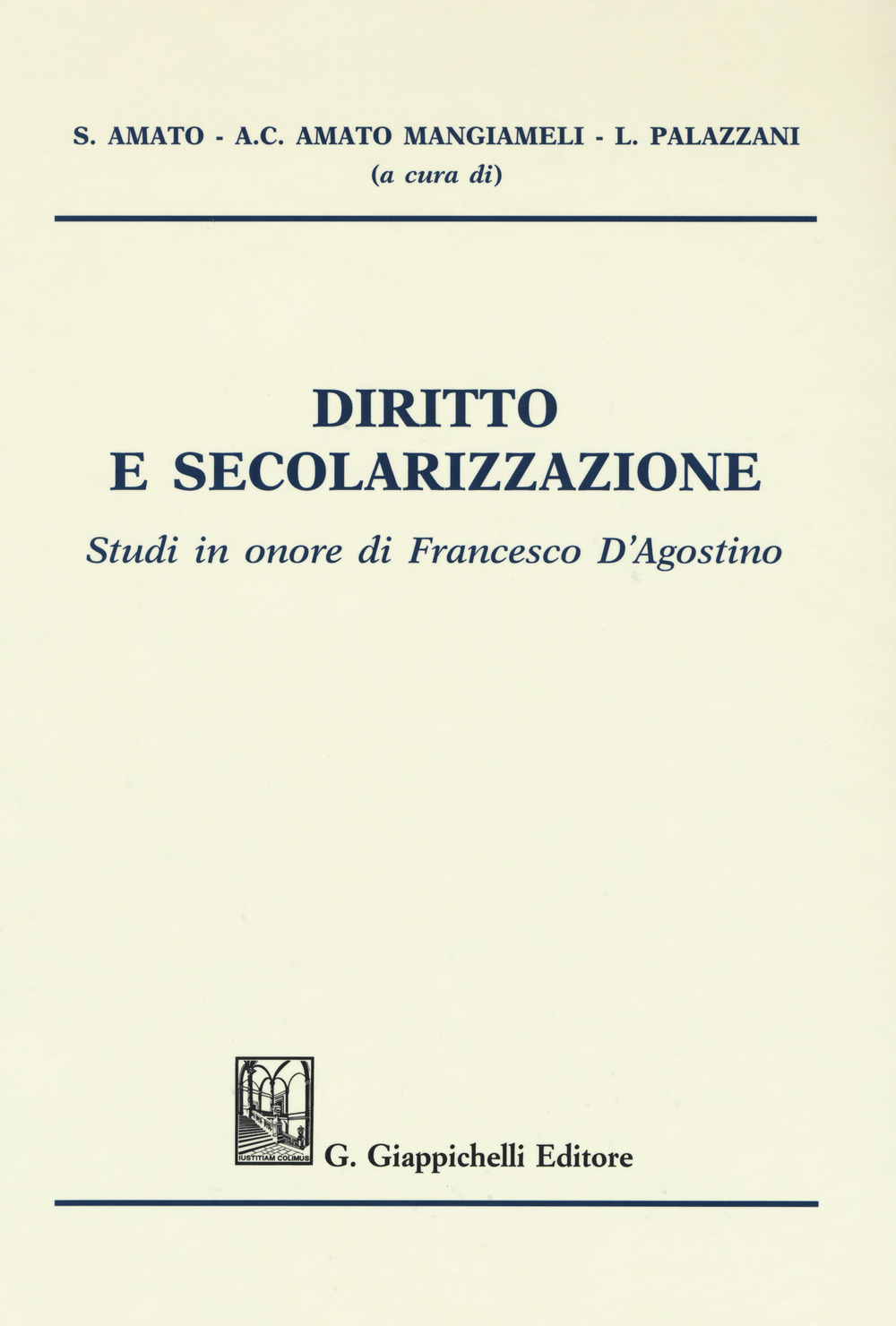 Diritto e secolarizzazione. Studi in onore di Francesco D'Agostino