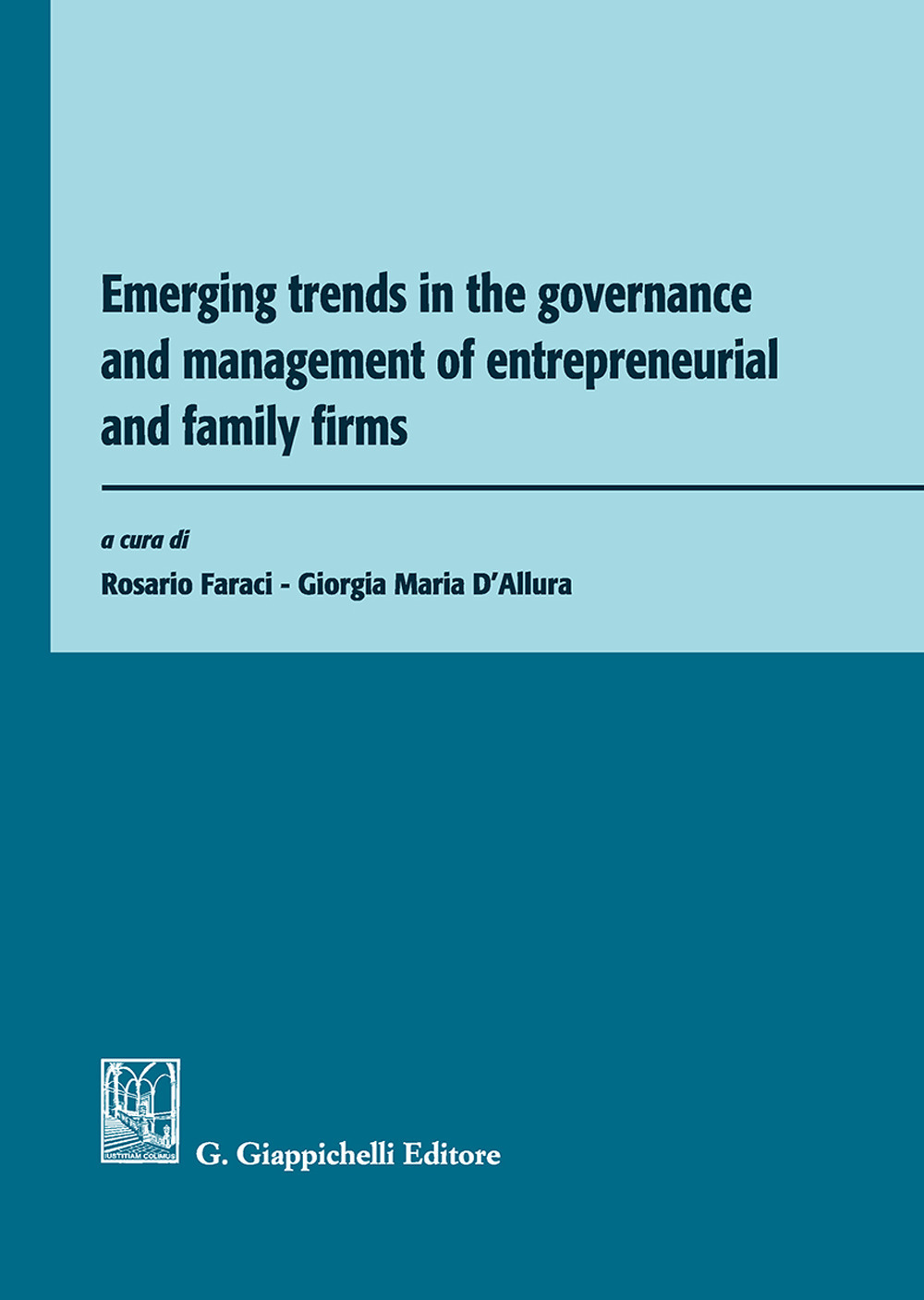 Emerging trends in the governance and management of entrepreneurial and family firms