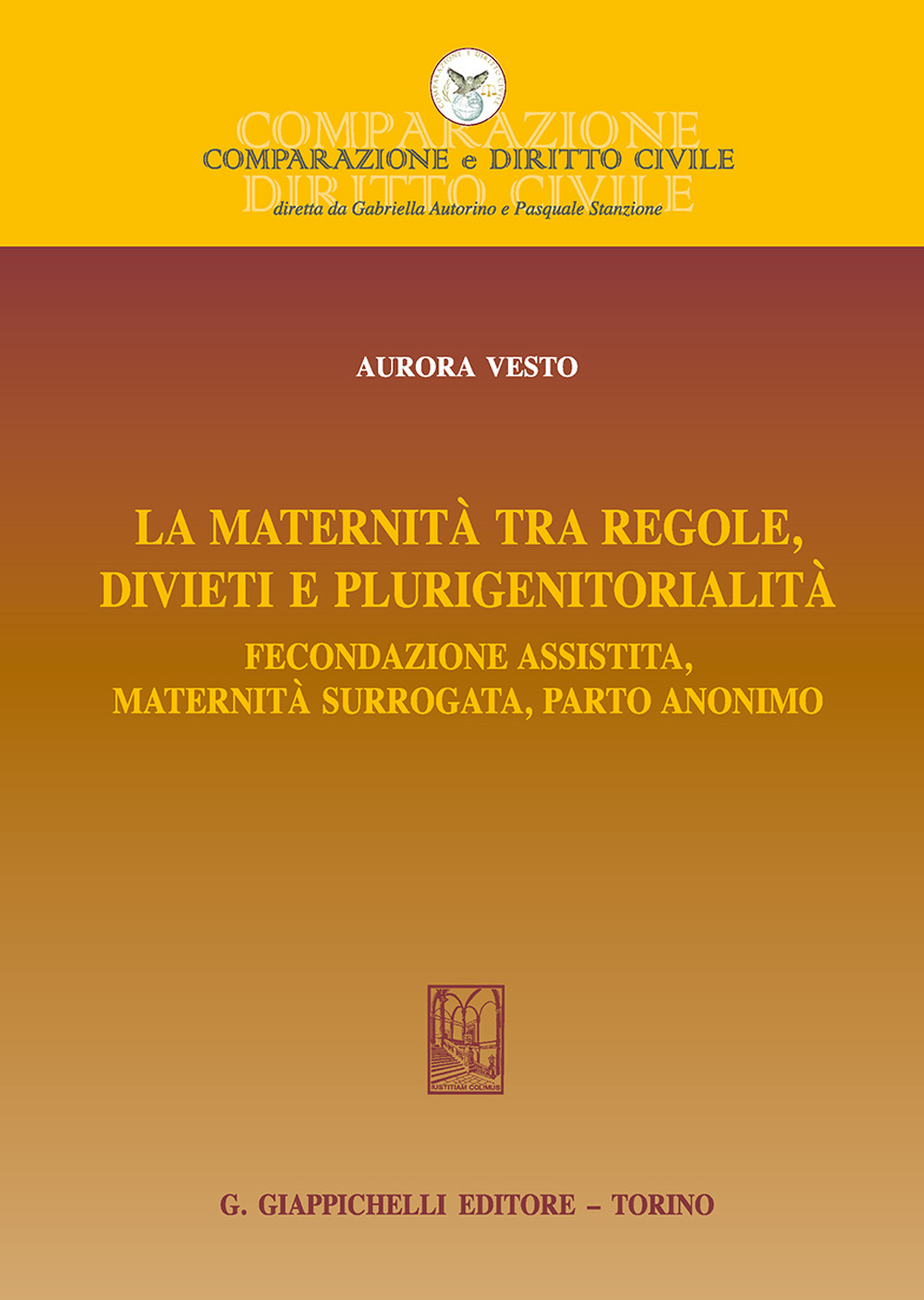 La maternità tra regole, divieti e plurigenitorialità. Fecondazione assistita, maternità surrogata, parto anonimo