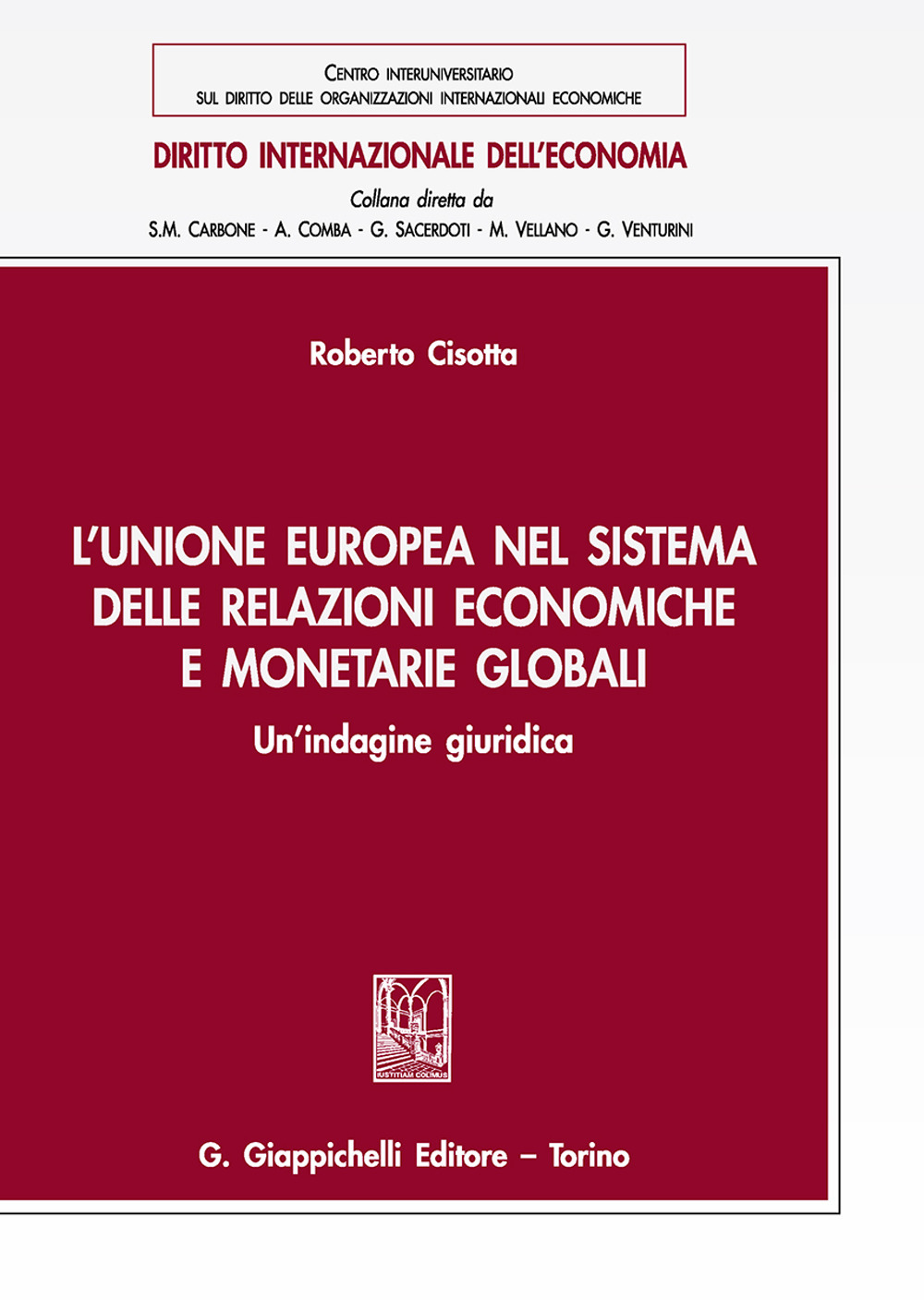 L'Unione europea nel sistema delle relazioni economiche e monetarie globali. Un'indagine giuridica