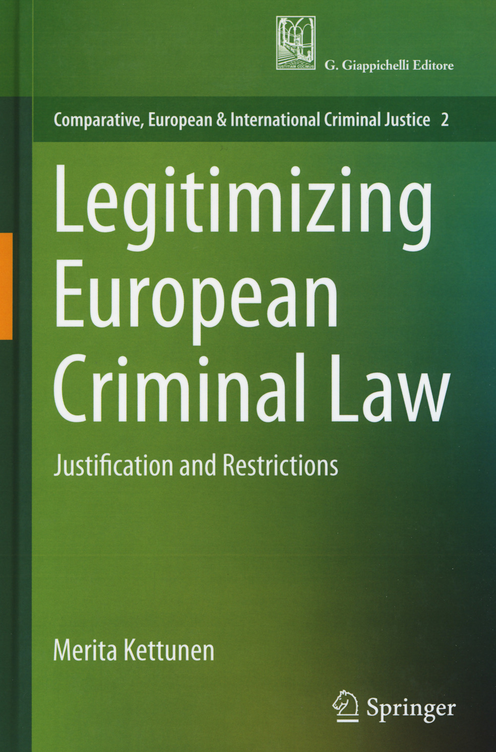 Legitimizing European criminal law. Justification and restrictions