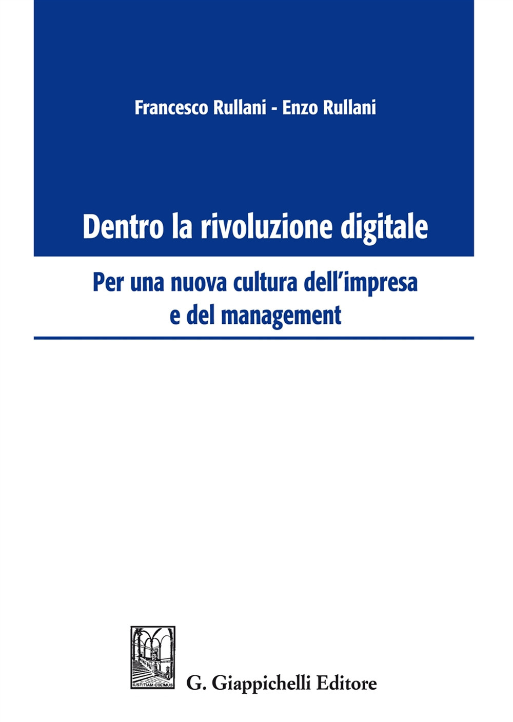 Dentro la rivoluzione digitale. Per una nuova cultura dell'impresa e del management