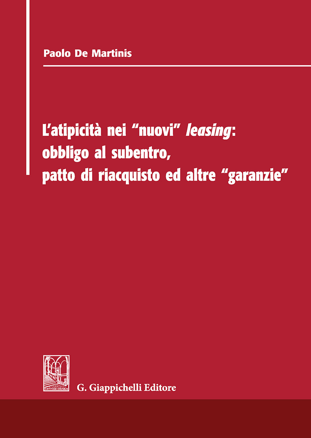 L'atipicità dei «nuovi» leasing: obbligo al subentro, patto di riacquisto ed altre «garanzie»