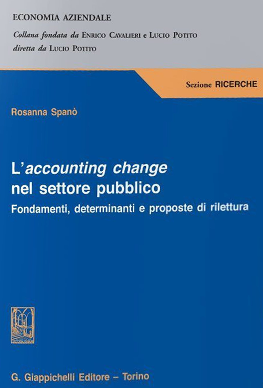 L'accounting change nel settore pubblico. Fondamenti, determinanti e proposte di rilettura