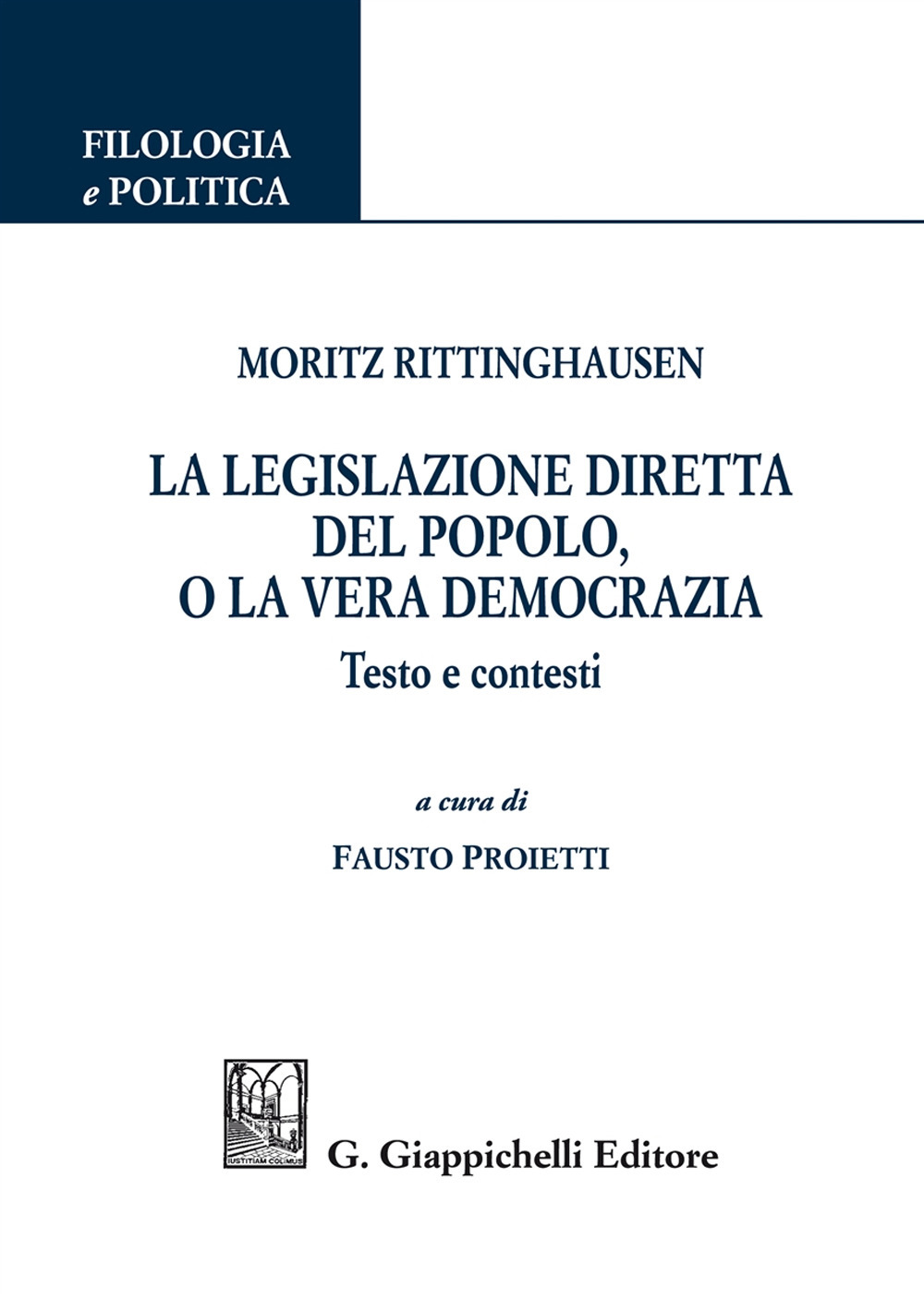 Moritz Rittinghausen. La legislazione diretta del popolo, o la vera democrazia. Testo e contesti