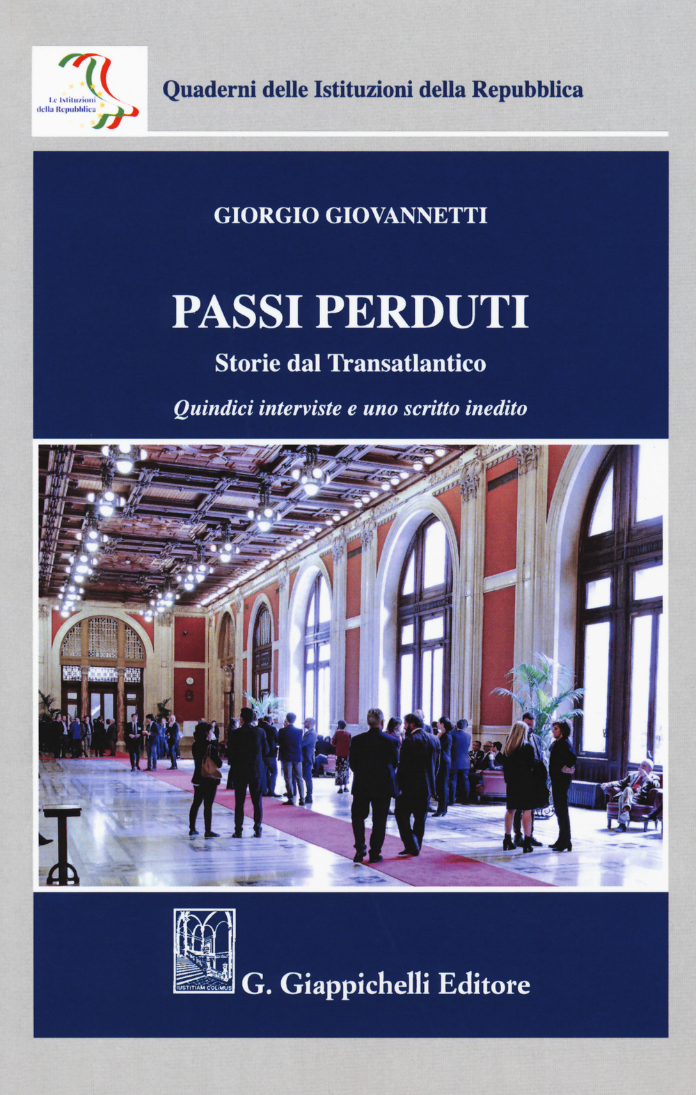 Passi perduti. Storie dal Transatlantico. Quindici interviste e uno scritto inedito