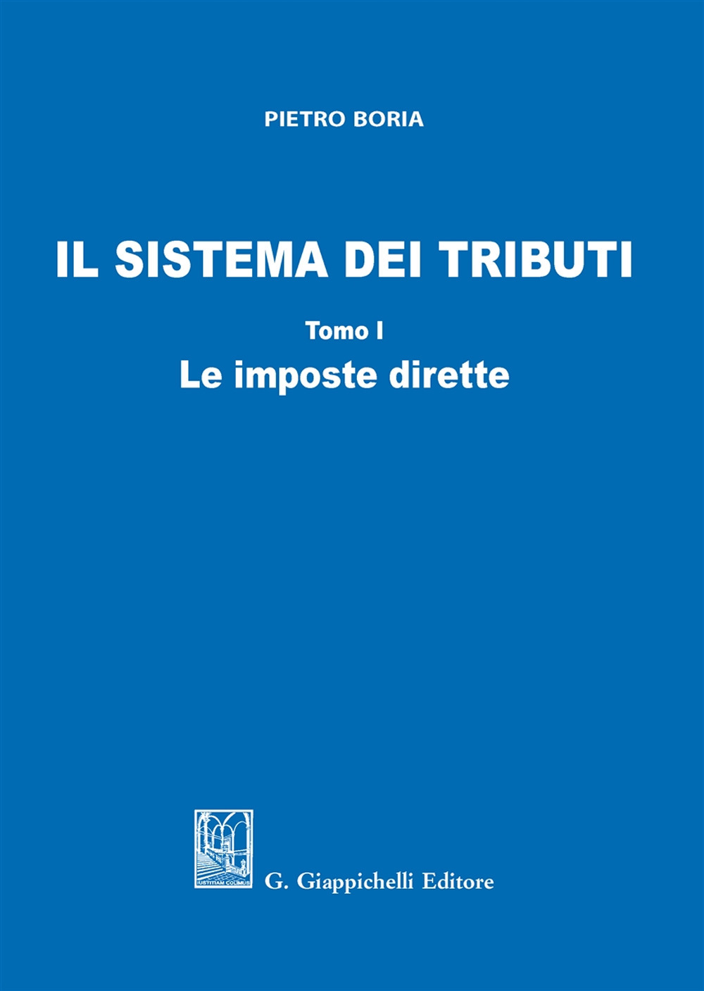 Il sistema dei tributi. Vol. 1: Le imposte dirette