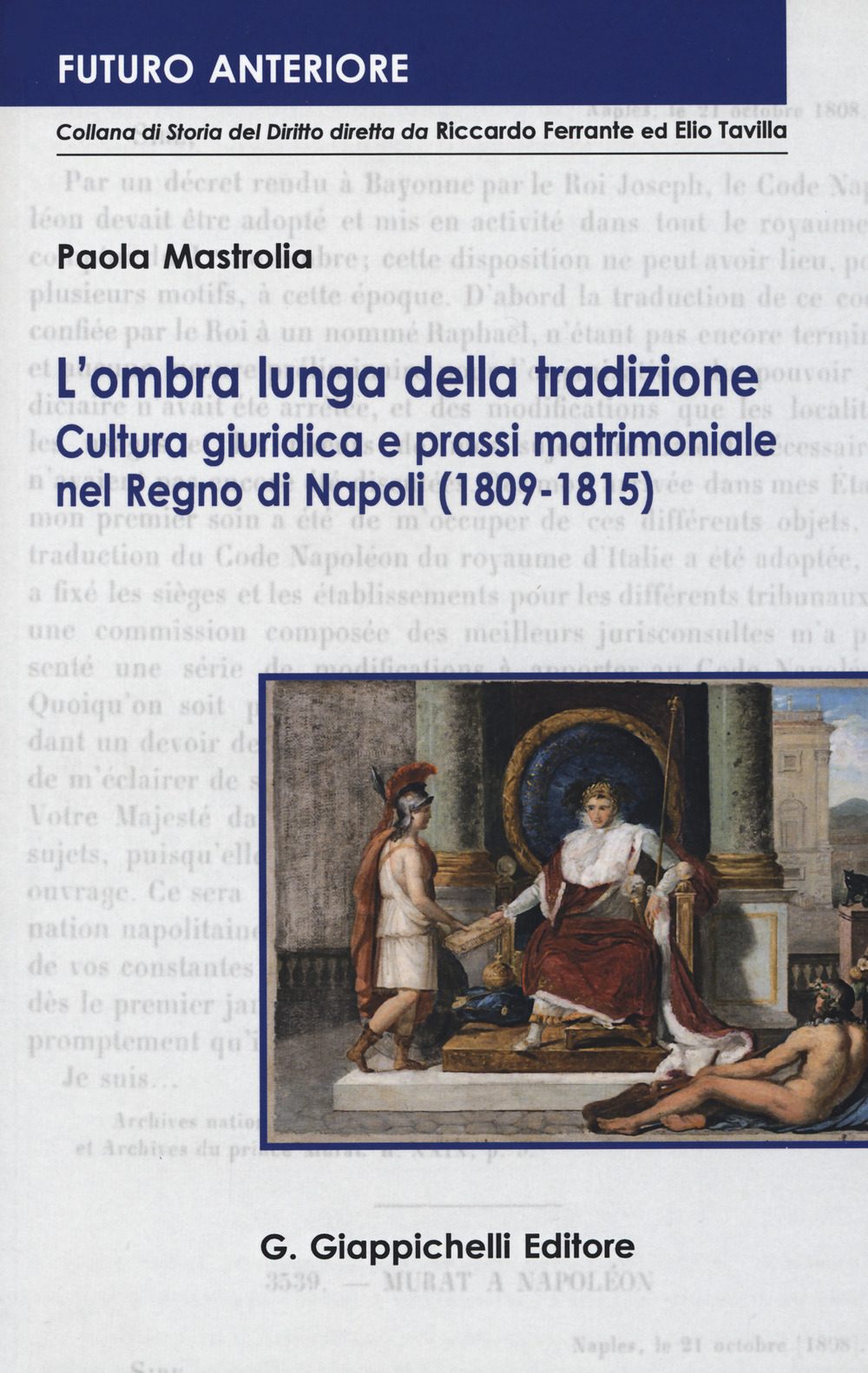 L'ombra lunga della tradizione. Cultura giuridica e prassi matrimoniale nel Regno di Napoli (1809-1815)