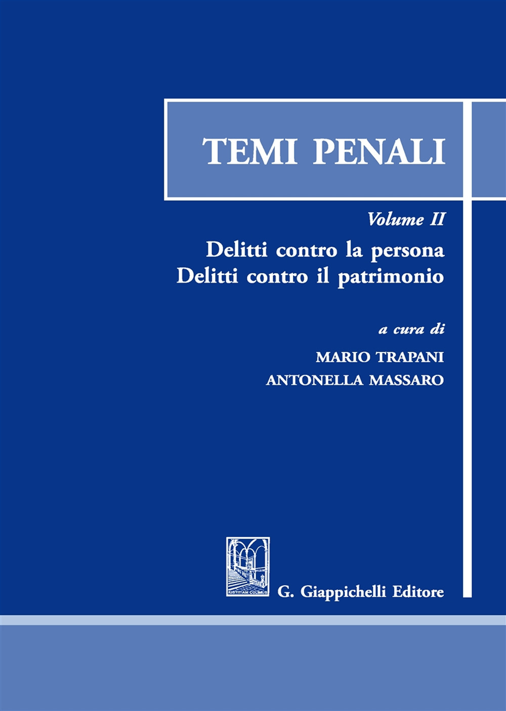 Temi penali. Vol. 2: Delitti contro la persona. Delitti contro il patrimonio