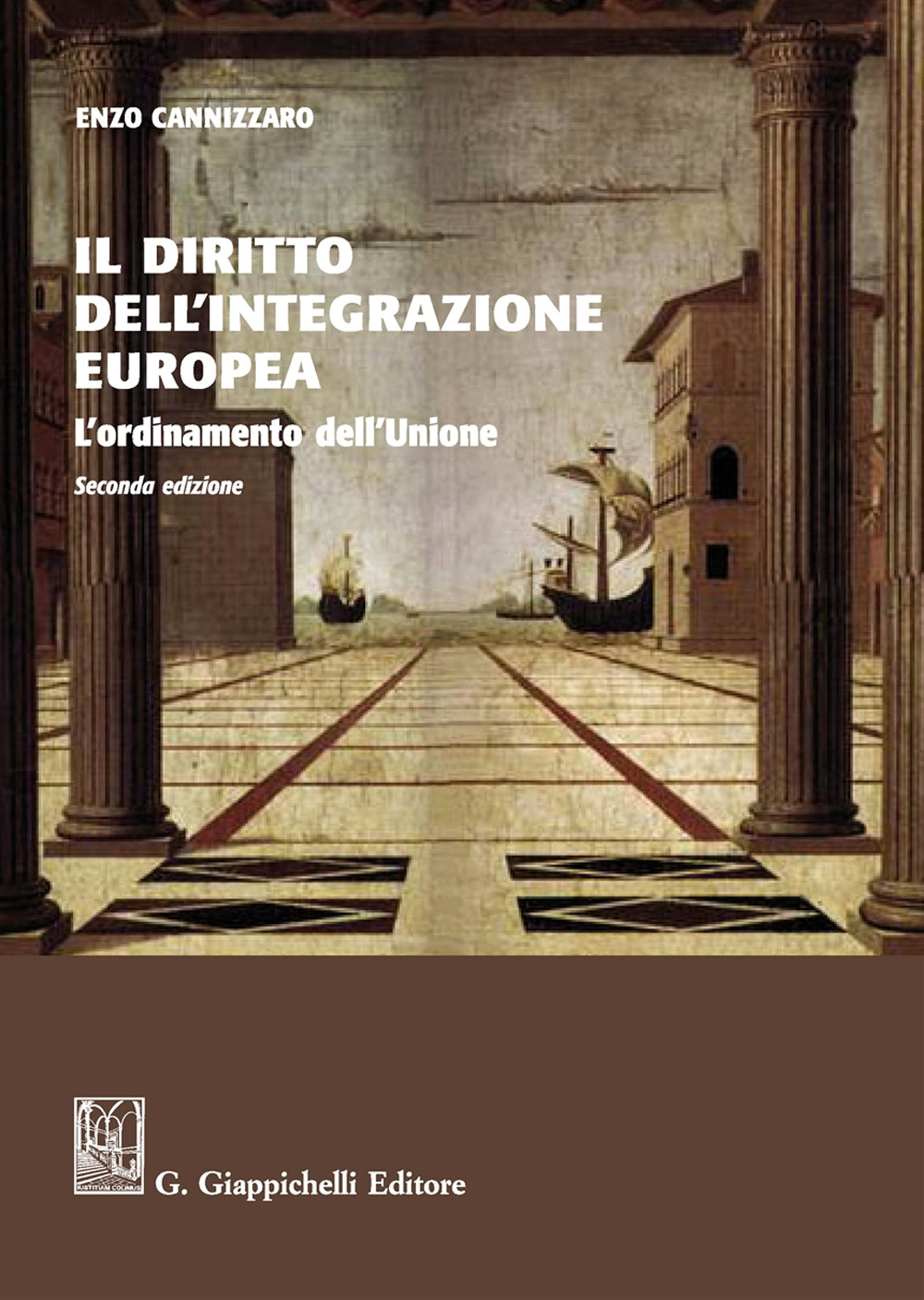 Il diritto dell'integrazione europea. L'ordinamento dell'Unione. Nuova ediz.