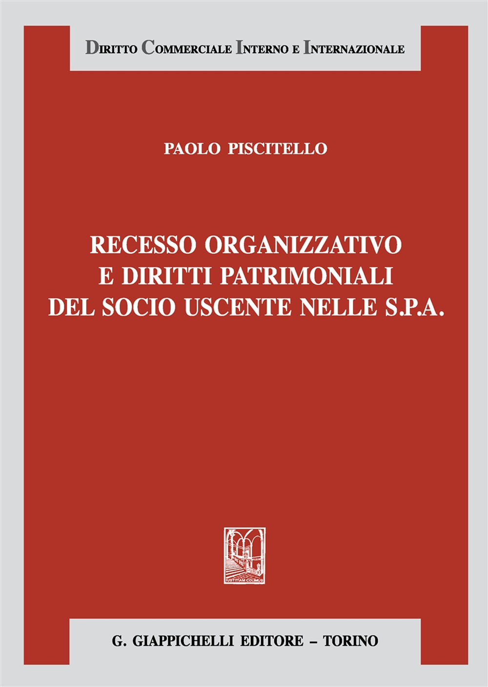 Recesso organizzativo e diritti patrimoniali del socio uscente nelle S.P.A.