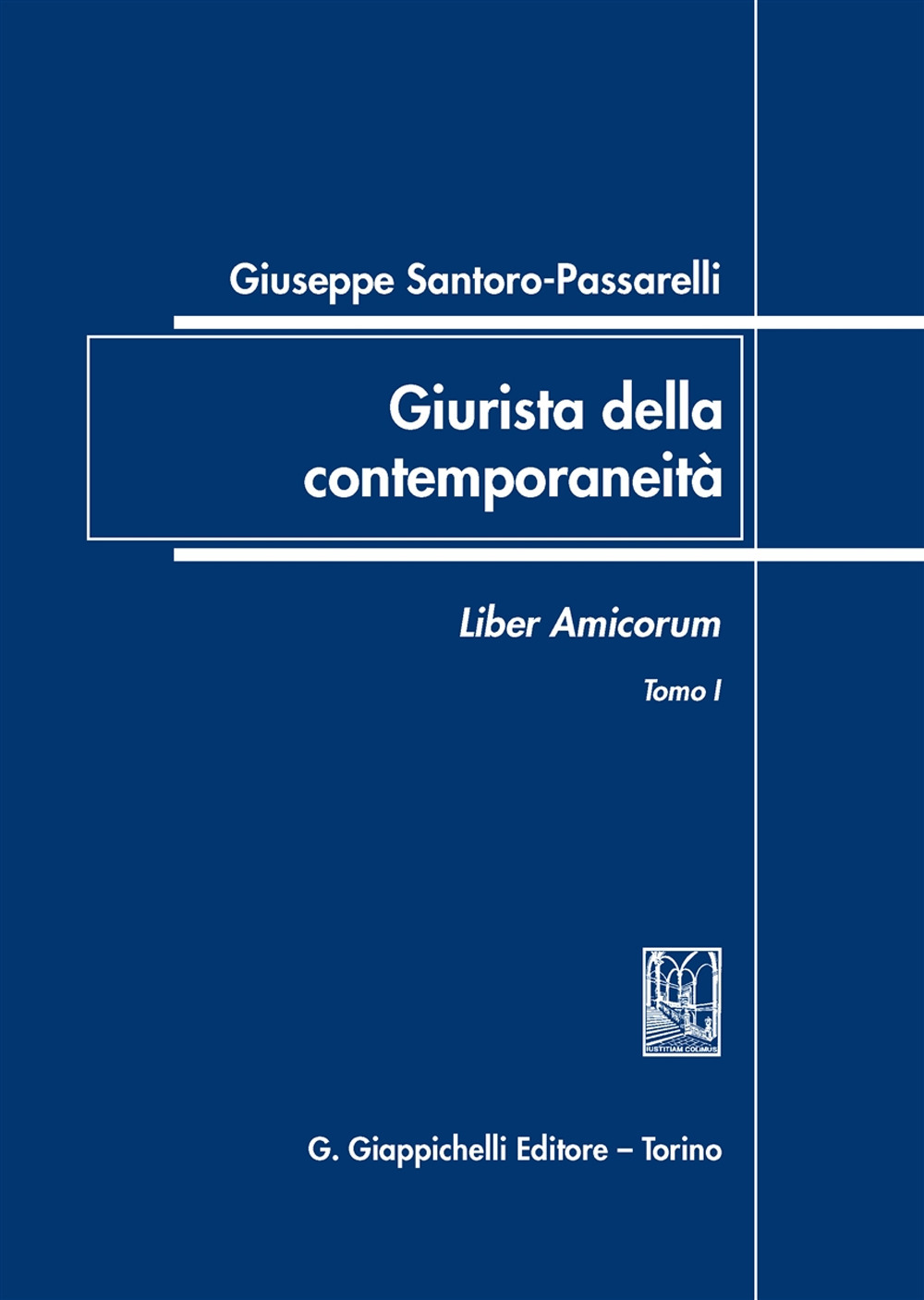 Giuseppe Santoro Passarelli. Giurista della contemporaneità. Liber amicorum