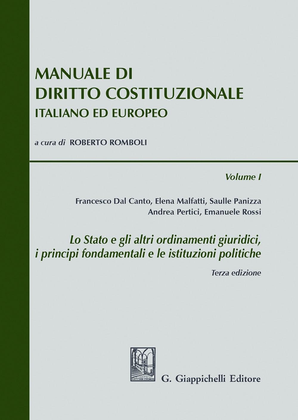 Manuale di diritto costituzionale italiano ed europeo. Vol. 1: Lo Stato e gli altri ordinamenti giuridici, i principi fondamentali e le istituzioni politiche