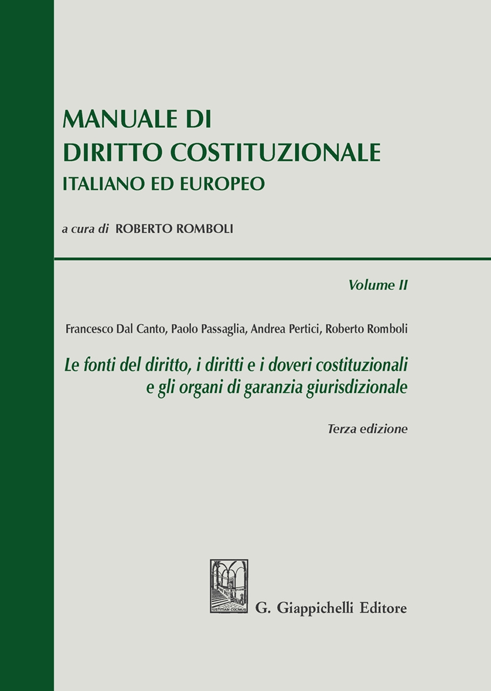 Manuale di diritto costituzionale italiano ed europeo. Vol. 2: Le fonti del diritto, i diritti e i doveri costituzionali e gli organi di garanzia giurisdizionale