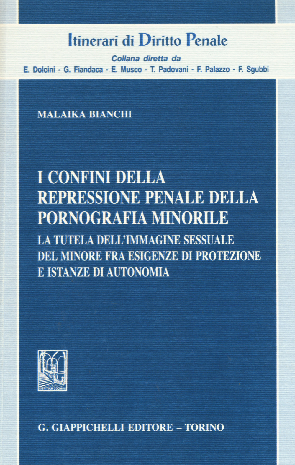 I confini della repressione penale della pornografia minorile. La tutela dell'immagine sessuale del minore fra esigenze di protezione e istanze di autonomia