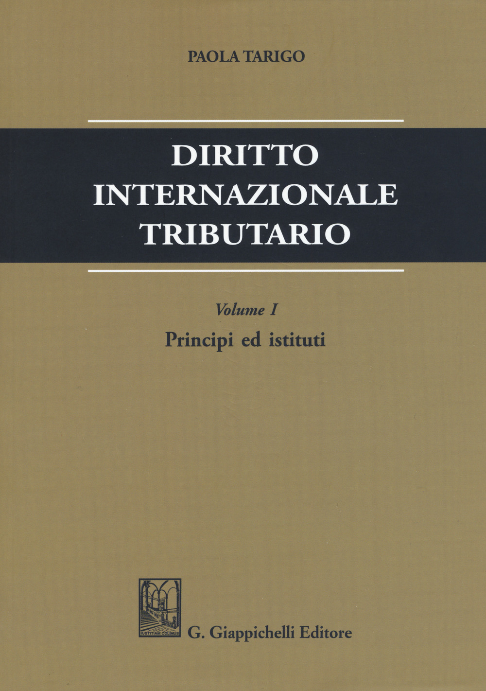 Diritto internazionale tributario. Vol. 1: Principi ed istituti