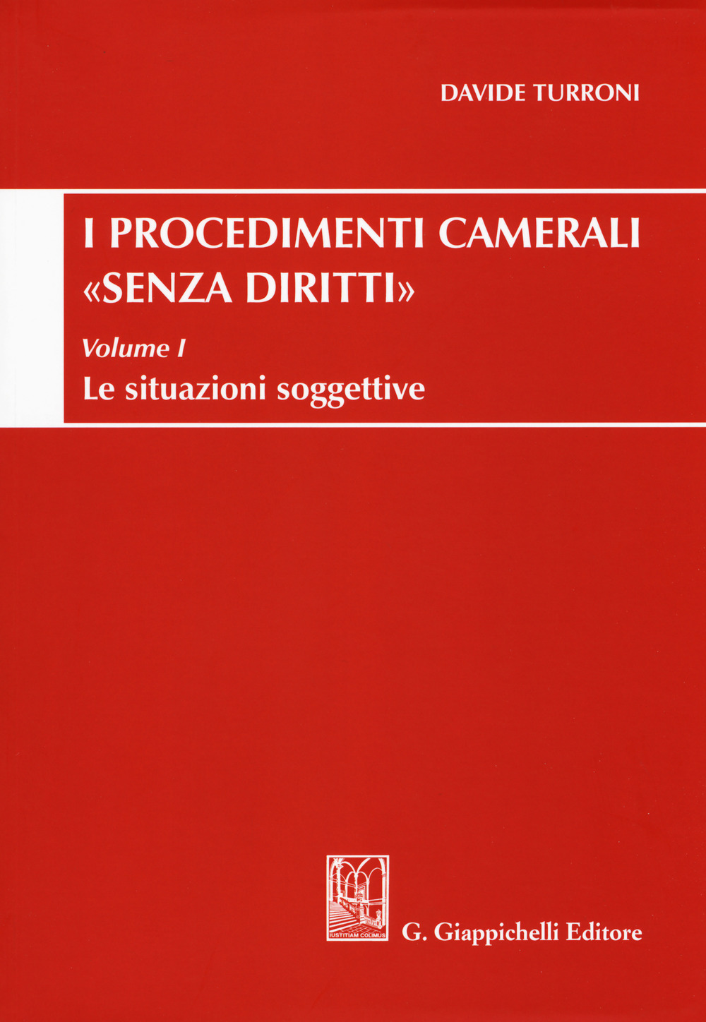 Procedimenti camerali «senza diritti». Vol. 1: Le situazioni soggettive