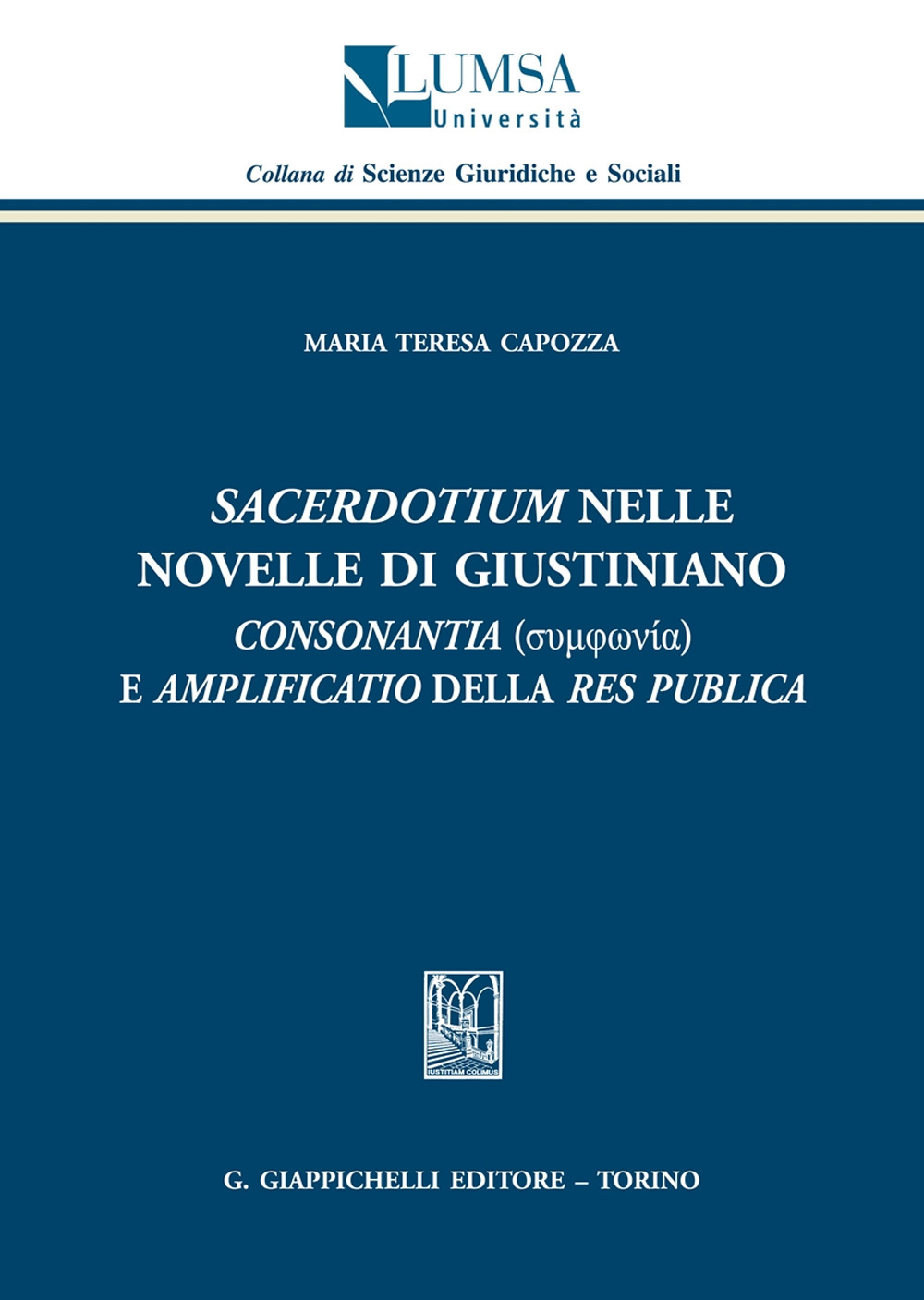 «Sacerdotium» nelle Novelle di Giustiano. «Consonantia» e «amplificatio» della res publica