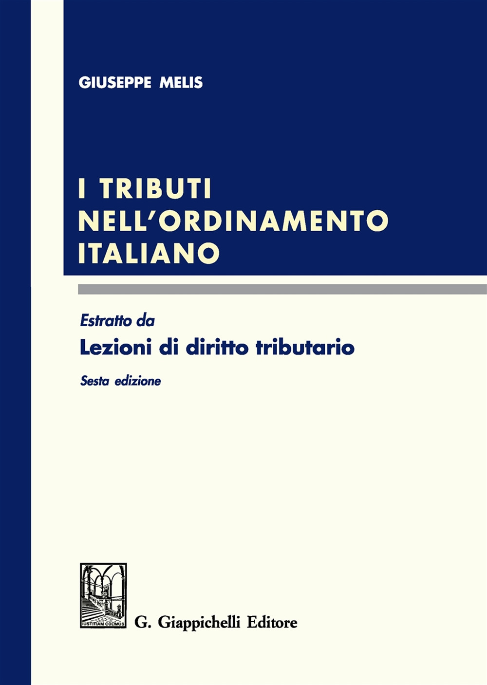 I tributi nell'ordinamento italiano. Estratto da «Lezioni di diritto tributario»