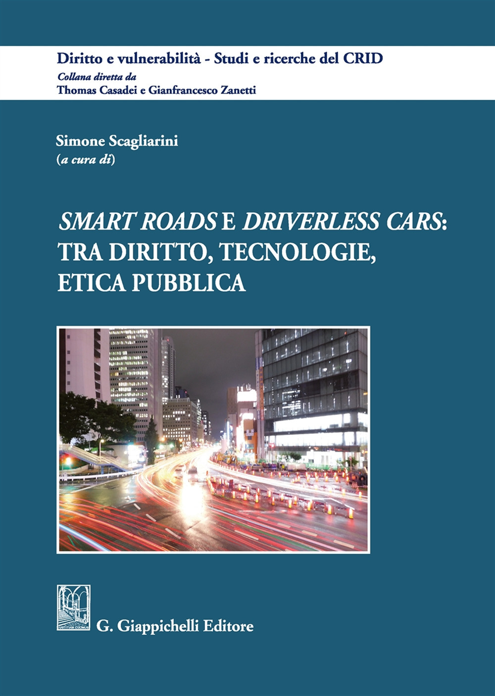 «Smart roads» e «driverless cars»: tra diritto, tecnologie, etica pubblica