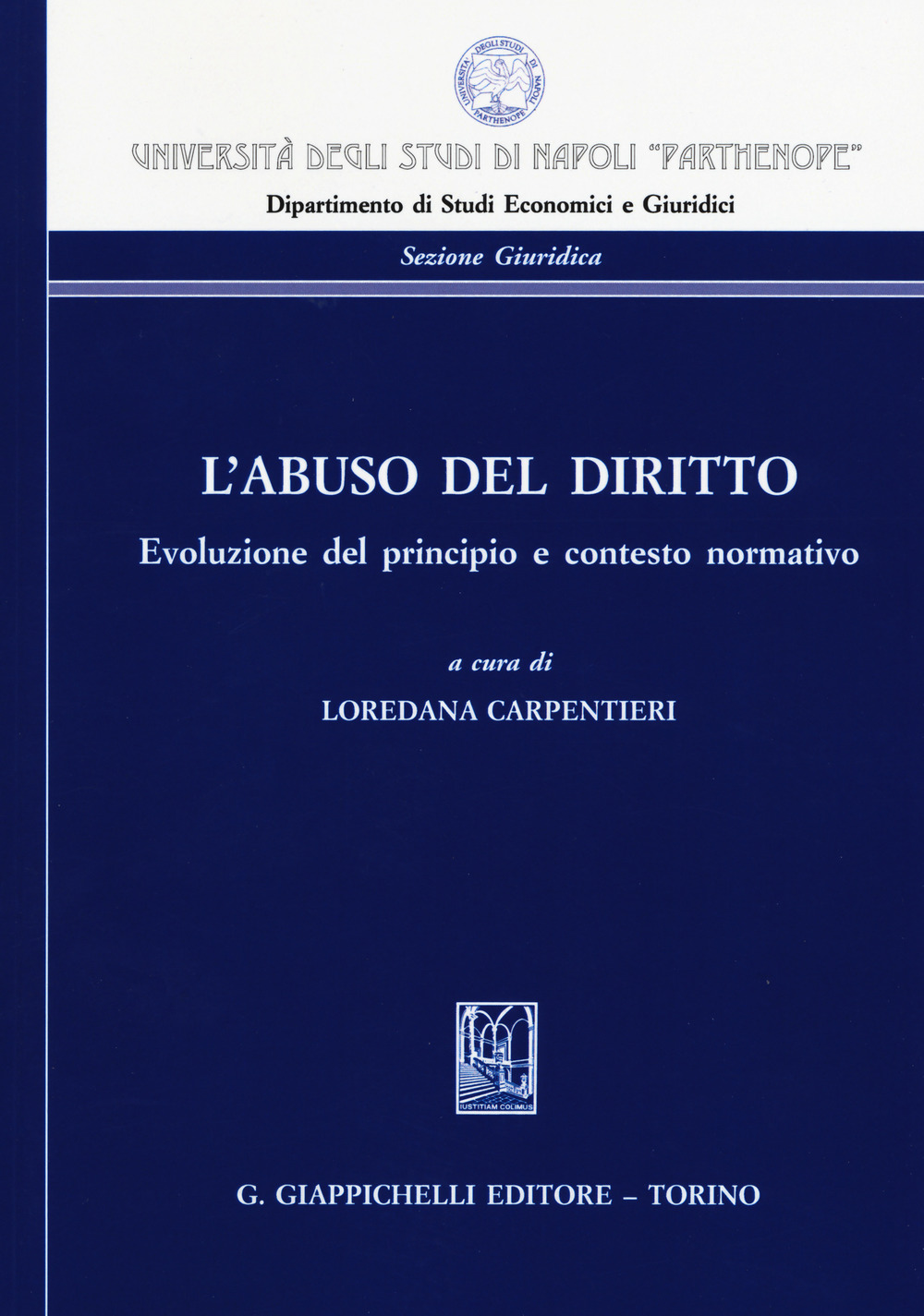 L'abuso del diritto. Evoluzione del principio e contesto normativo