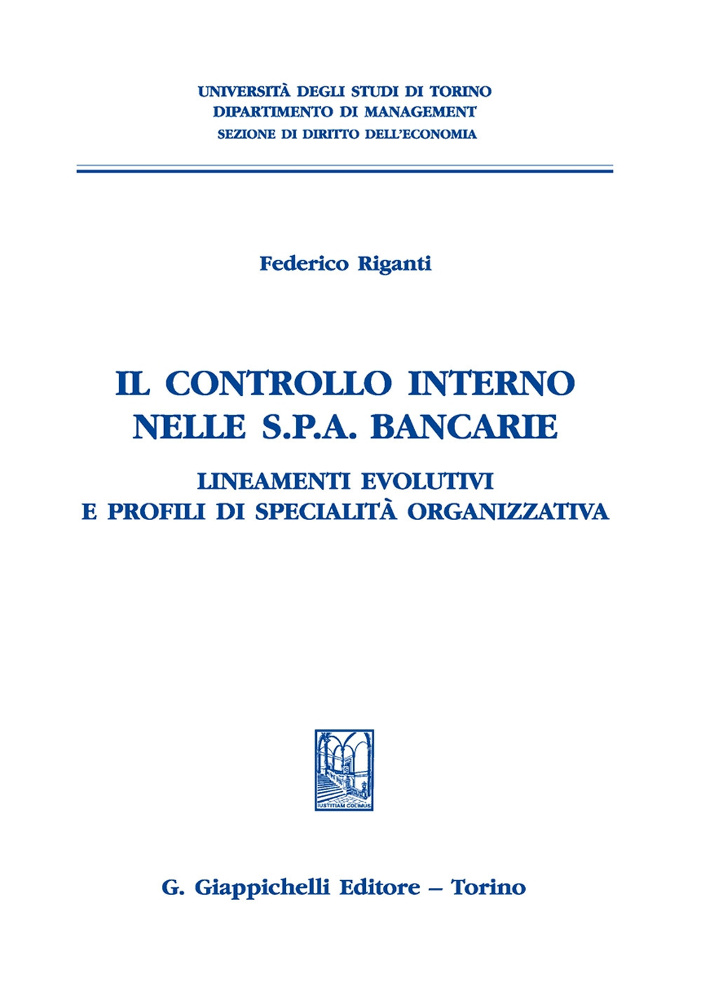 Il controllo interno nelle s.p.a. bancarie. Lineamenti evolutivi e profili di specialità organizzativa