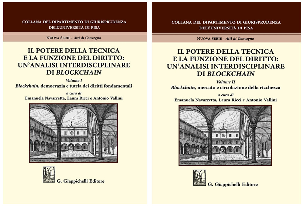 Il potere della tecnica e la funzione del diritto: un'analisi interdisciplinare di Blockchain. Vol. 1-2: Blockchain, democrazia e tutela dei diritti fondamentali-Blockchain, mercato e circolazione della ricchezza