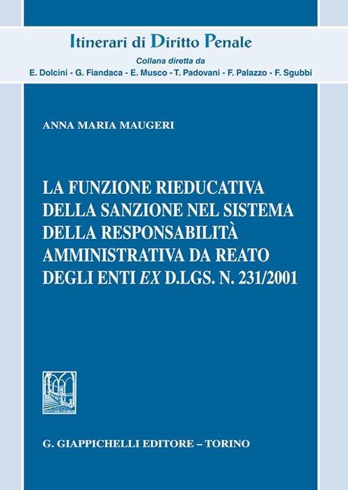 La funzione rieducativa della sanzione nel sistema della responsabilità amministrativa da reato degli enti ex d.lgs. 231/2001