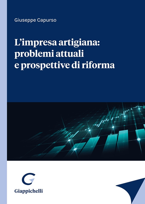 L'impresa artigiana: problemi attuali e prospettive di riforma