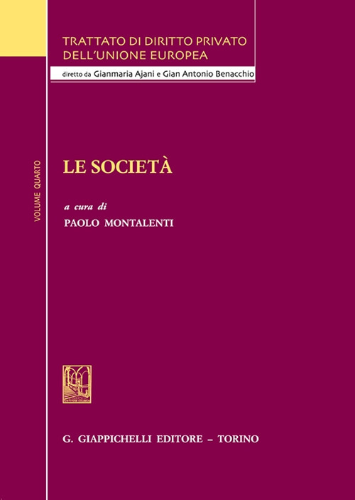 Trattato di diritto privato dell'Unione Europea. Vol. 4: Le società