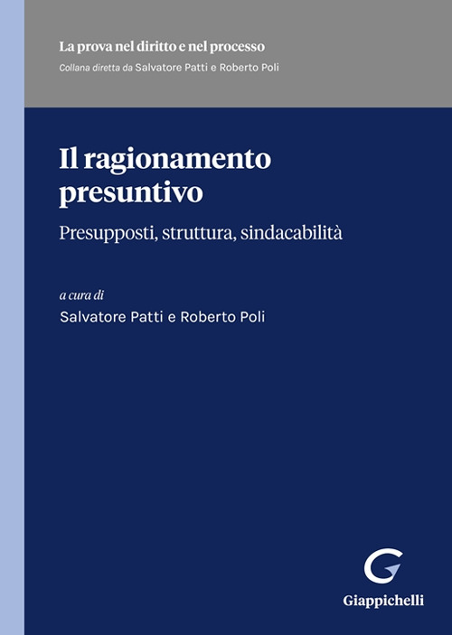 Il ragionamento presuntivo. Presupposti, struttura, sindacabilità