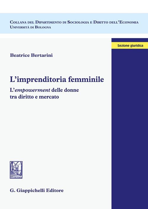 L'imprenditoria femminile. L'empowerment delle donne tra diritto e mercato